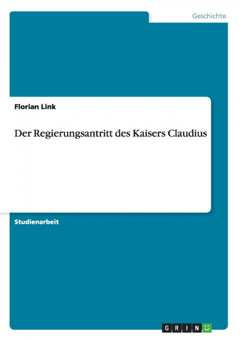 Der Regierungsantritt des Kaisers Claudius