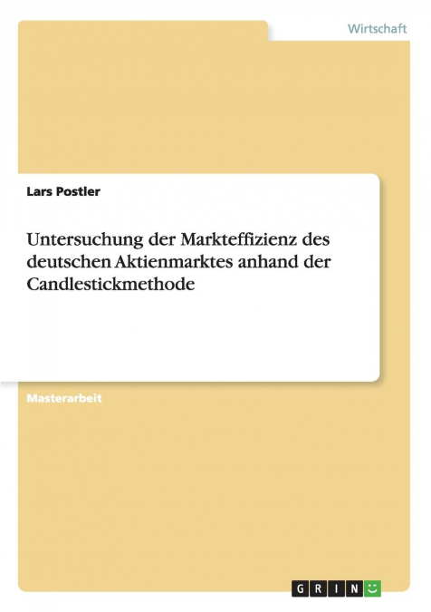 Untersuchung der Markteffizienz des deutschen Aktienmarktes anhand der Candlestickmethode