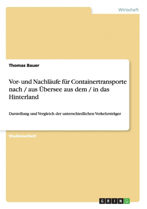 Vor- und Nachläufe für Containertransporte nach / aus Übersee aus dem / in das Hinterland