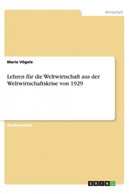 Lehren für die Weltwirtschaft aus der Weltwirtschaftskrise von 1929