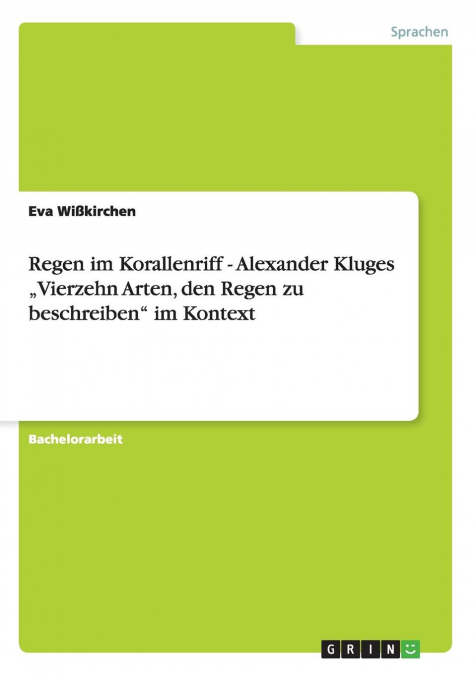Regen im Korallenriff - Alexander Kluges „Vierzehn Arten, den Regen zu beschreiben' im Kontext