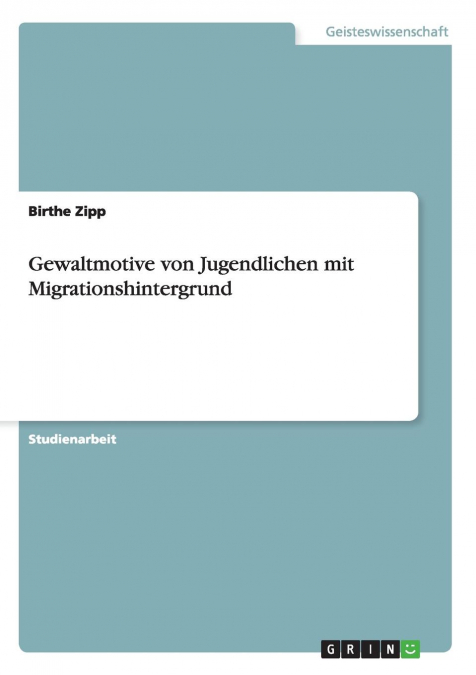 Gewaltmotive von Jugendlichen mit Migrationshintergrund