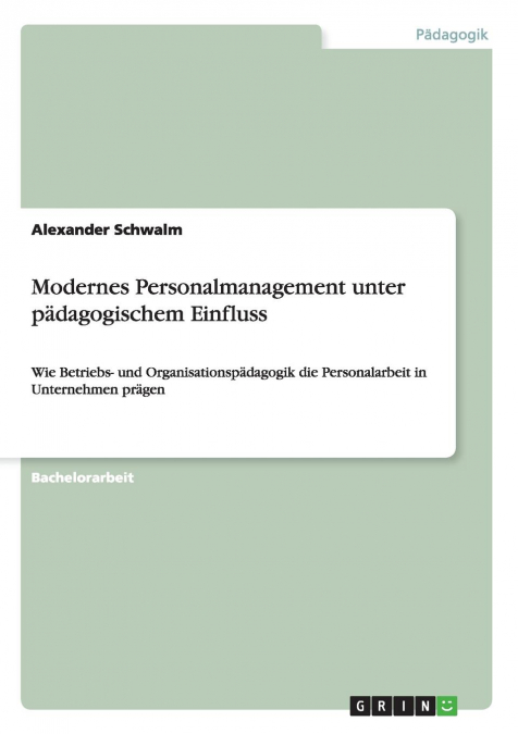 Modernes Personalmanagement unter pädagogischem Einfluss