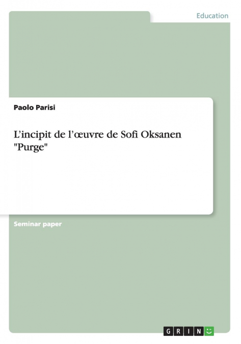 L'incipit de l'œuvre de Sofi Oksanen 'Purge'