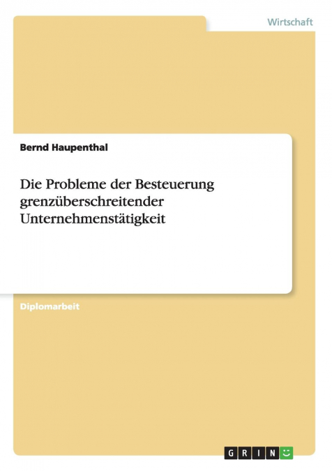 Die Probleme der Besteuerung grenzüberschreitender Unternehmenstätigkeit
