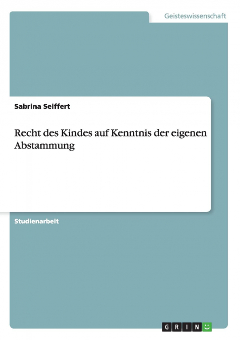 Recht des Kindes auf Kenntnis der eigenen Abstammung
