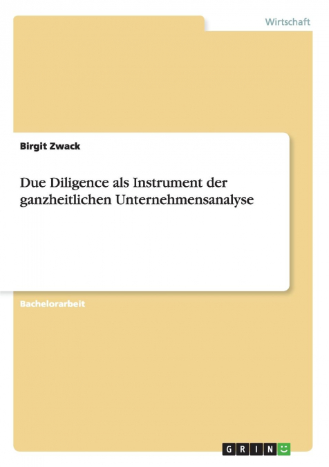 Due Diligence als Instrument der ganzheitlichen Unternehmensanalyse