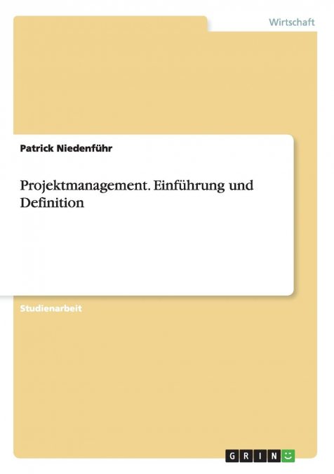 Projektmanagement. Einführung und Definition