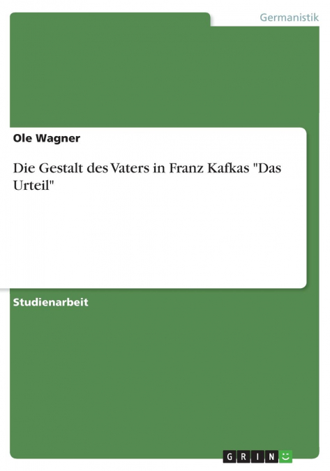 Die Gestalt des Vaters in Franz Kafkas 'Das Urteil'