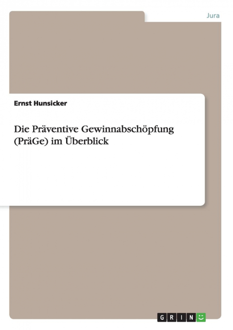Die Präventive Gewinnabschöpfung (PräGe) im Überblick