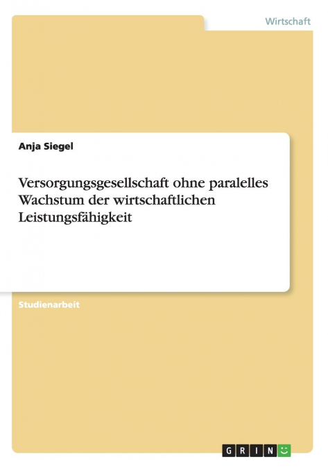 Versorgungsgesellschaft ohne paralelles Wachstum der wirtschaftlichen Leistungsfähigkeit