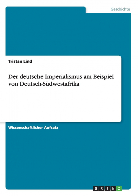 Der deutsche Imperialismus am Beispiel von Deutsch-Südwestafrika