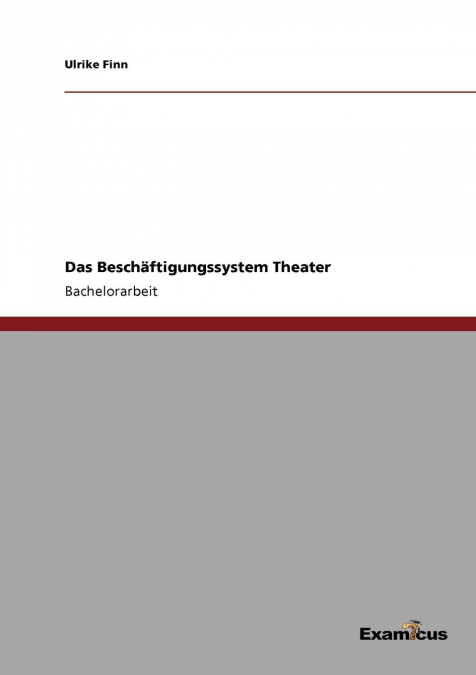 Das Beschäftigungssystem Theater