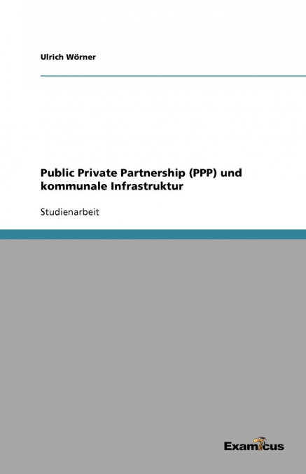 Public Private Partnership (PPP) und kommunale Infrastruktur