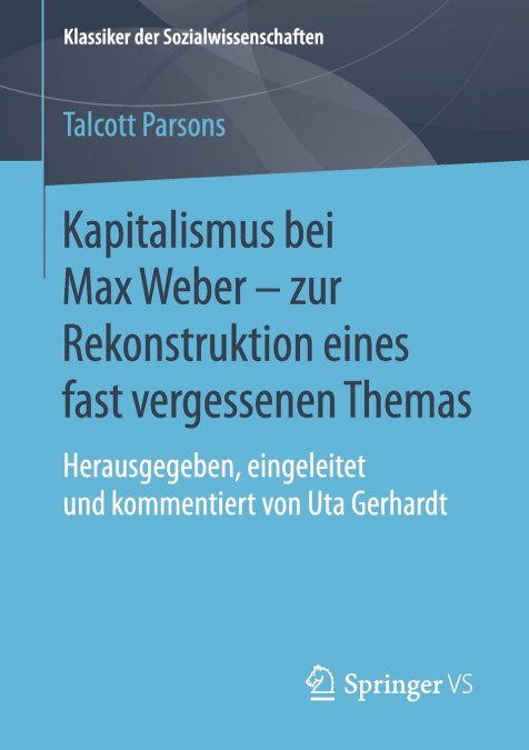 Kapitalismus bei Max Weber - zur Rekonstruktion eines fast vergessenen Themas