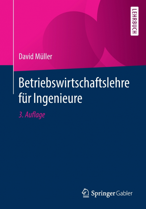 Betriebswirtschaftslehre für Ingenieure