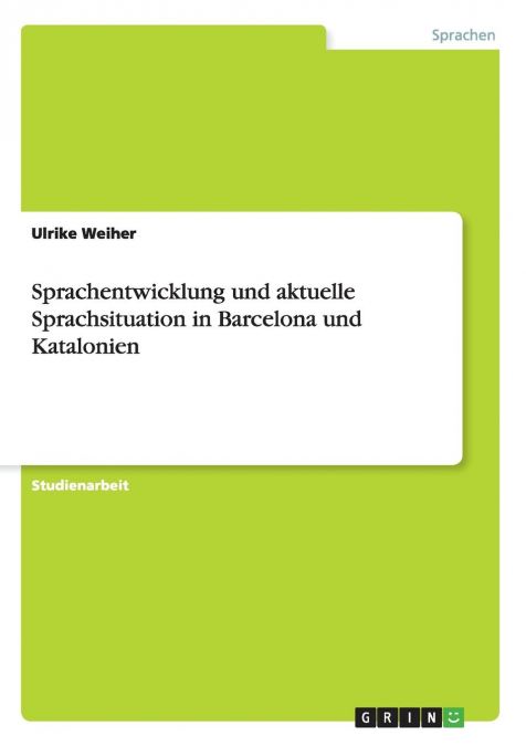 Sprachentwicklung und aktuelle Sprachsituation in Barcelona und Katalonien