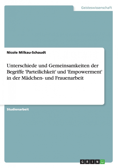 Unterschiede und Gemeinsamkeiten der Begriffe 'Parteilichkeit' und 'Empowerment' in der Mädchen- und Frauenarbeit