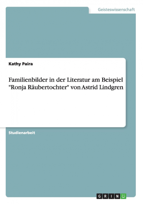 Familienbilder in der Literatur am Beispiel 'Ronja Räubertochter' von Astrid Lindgren