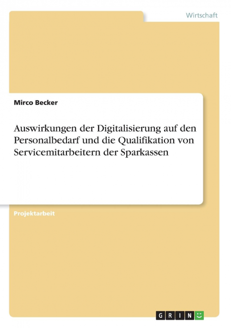 Auswirkungen der Digitalisierung auf den Personalbedarf und die Qualifikation von Servicemitarbeitern der Sparkassen