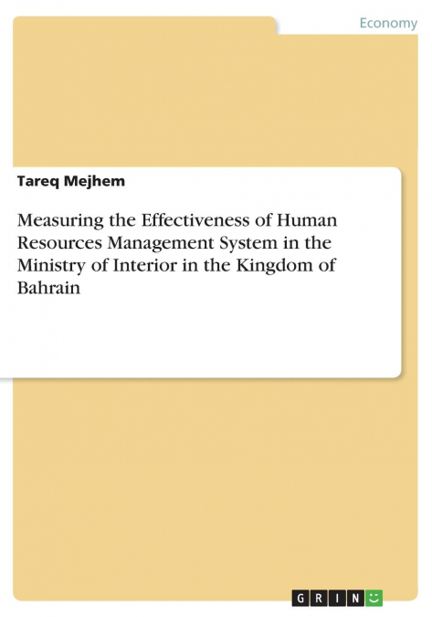 Measuring the Effectiveness of Human Resources Management System in the Ministry of Interior in the Kingdom of Bahrain