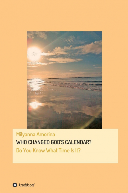 WHO CHANGED GOD'S CALENDAR?