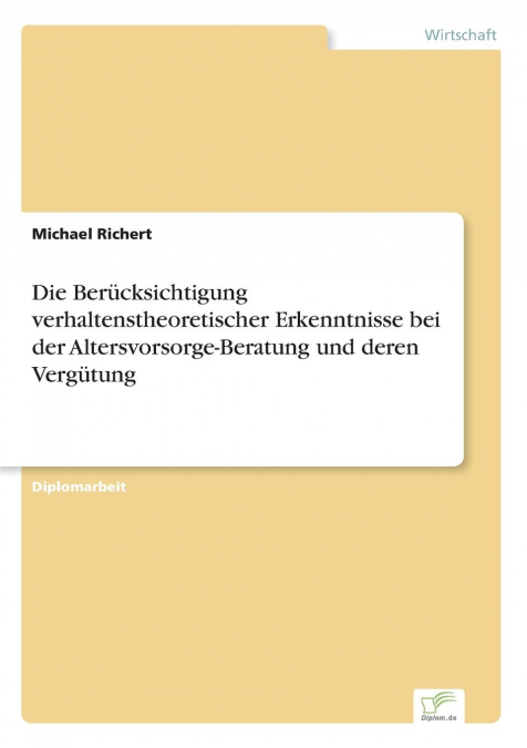 Die Berücksichtigung verhaltenstheoretischer Erkenntnisse bei der Altersvorsorge-Beratung und deren Vergütung