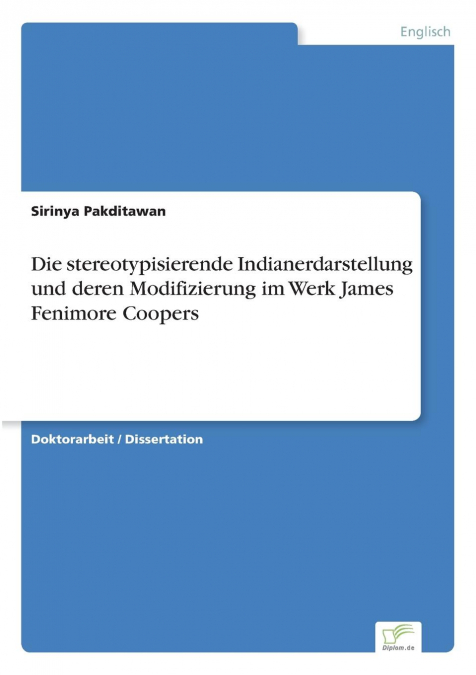 Die stereotypisierende Indianerdarstellung und deren Modifizierung im Werk James Fenimore Coopers