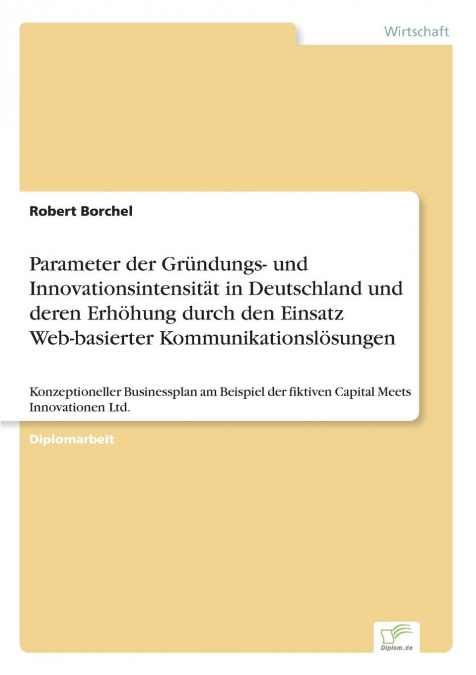 Parameter der Gründungs- und Innovationsintensität in Deutschland und deren Erhöhung durch den Einsatz Web-basierter Kommunikationslösungen
