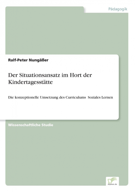 Der Situationsansatz im Hort der Kindertagesstätte