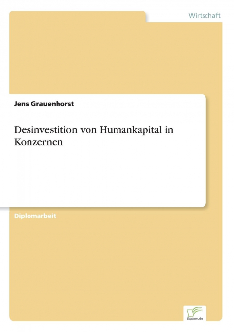 Desinvestition von Humankapital in Konzernen