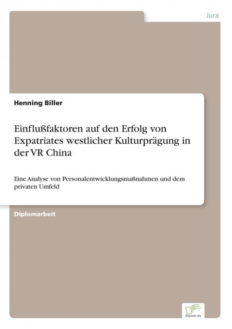 Einflußfaktoren auf den Erfolg von Expatriates westlicher Kulturprägung in der VR China