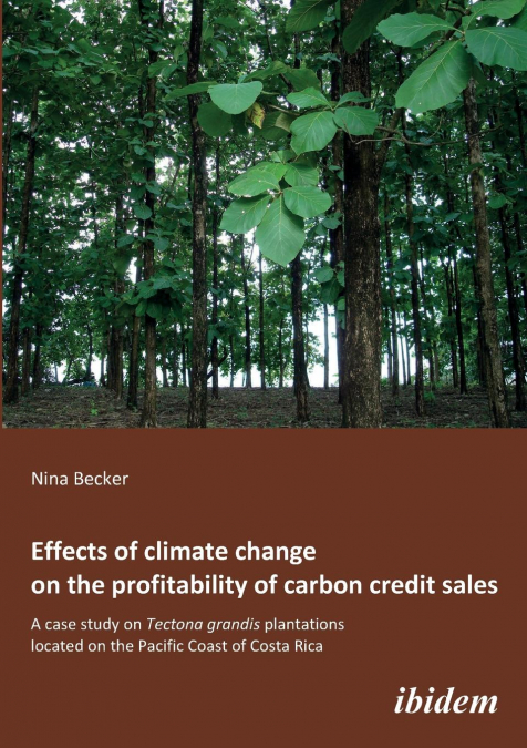Effects of climate change on the profitability of carbon credit sales. A case study on Tectona grandis plantations located on the Pacific Coast of Costa Rica