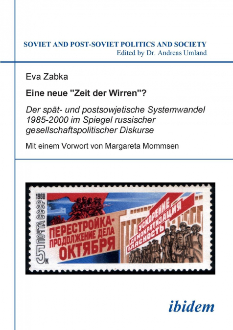 Eine neue „Zeit der Wirren'? Der spät- und postsowjetische Systemwandel 1985-2000 im Spiegel russischer gesellschaftspolitischer Diskurse.