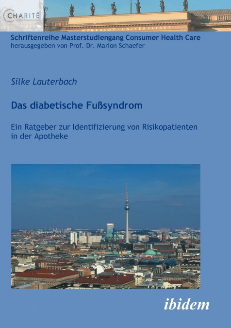 Das diabetische Fußsyndrom. Ein Ratgeber zur Identifizierung von Risikopatienten in der Apotheke