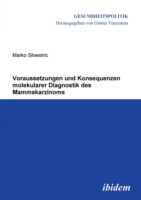 Voraussetzungen und Konsequenzen molekularer Diagnostik des Mammakarzinoms.
