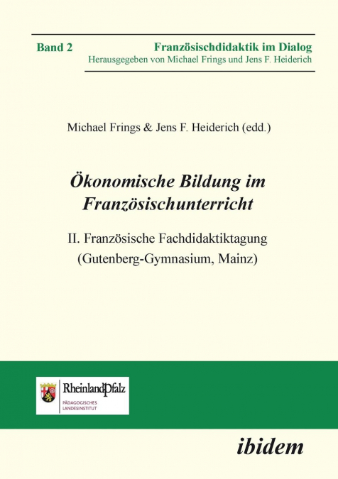 Ökonomische Bildung im Französischunterricht. II. Französische Fachdidaktiktagung (Gutenberg-Gymnasium, Mainz)
