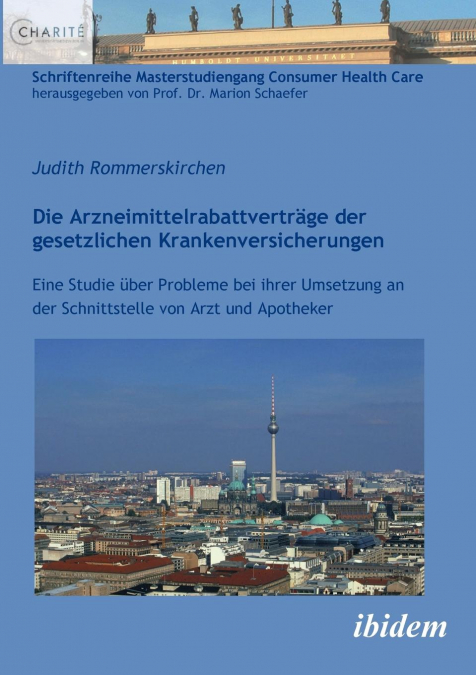 Die Arzneimittelrabattverträge der gesetzlichen Krankenversicherungen. Eine Studie über Probleme bei ihrer Umsetzung an der Schnittstelle von Arzt und Apotheker