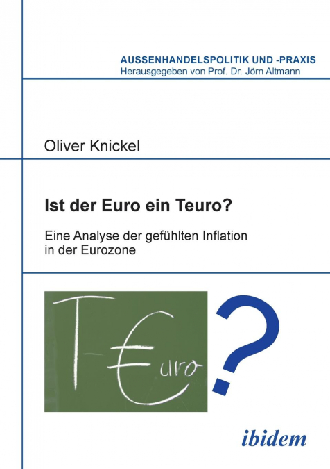 Ist der Euro ein Teuro?. Eine Analyse der gefühlten Inflation in der Eurozone