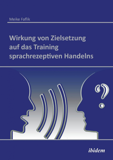 Wirkung von Zielsetzung auf das Training sprachrezeptiven Handelns.