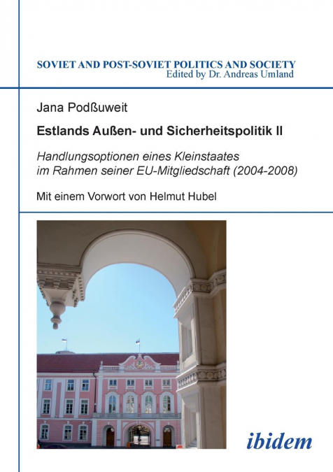 Estlands Außen- und Sicherheitspolitik II. Handlungsoptionen eines Kleinstaates im Rahmen seiner EU-Mitgliedschaft (2004-2008)