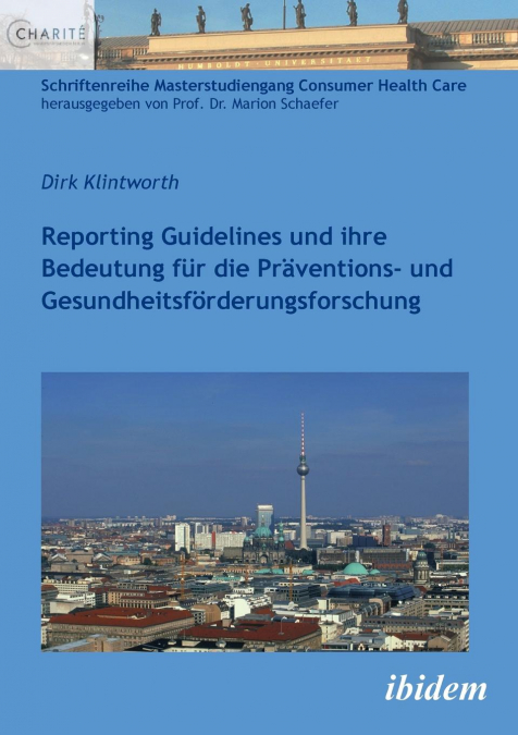 Reporting Guidelines und ihre Bedeutung für die Präventions- und Gesundheitsförderungsforschung.