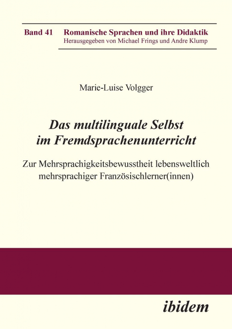 Das multilinguale Selbst im Fremdsprachenunterricht. Zur Mehrsprachigkeitsbewusstheit lebensweltlich mehrsprachiger Französischlerner(innen)