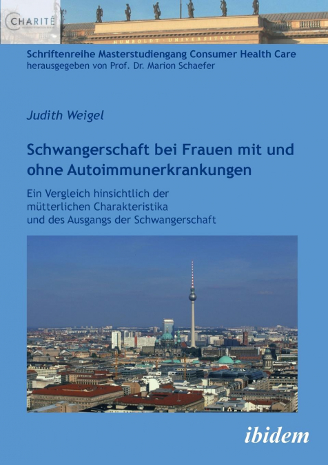 Schwangerschaft bei Frauen mit und ohne Autoimmunerkrankungen. Ein Vergleich hinsichtlich der mütterlichen Charakteristika und des Ausgangs der Schwangerschaft