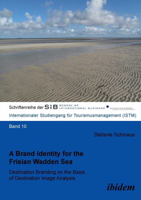 A Brand Identity for the Frisian Wadden Sea. Destination Branding on the Basis of Destination Image Analysis