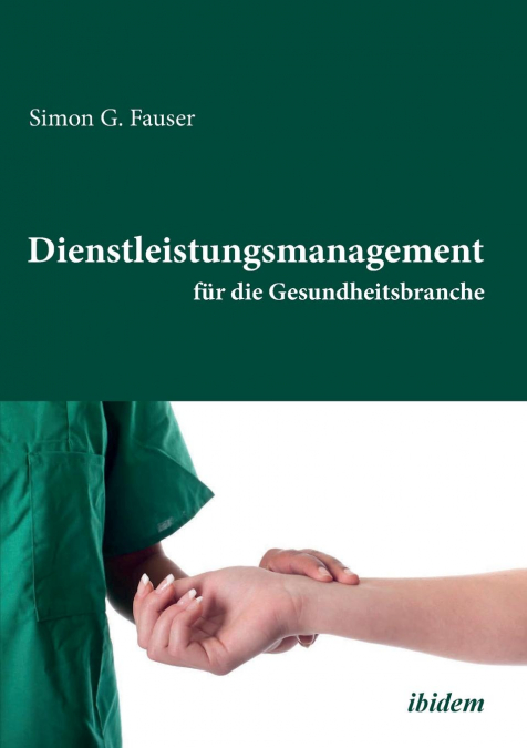 Dienstleistungsmanagement für die Gesundheitsbranche.