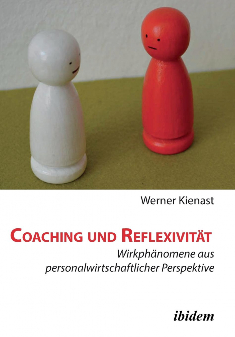 Coaching und Reflexivität. Wirkphänomene aus personalwirtschaftlicher Perspektive