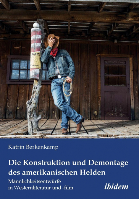 Die Konstruktion und Demontage des amerikanischen Helden