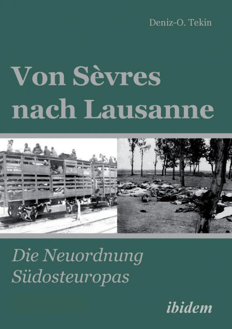 Von Sèvres nach Lausanne. Die Neuordnung Südosteuropas