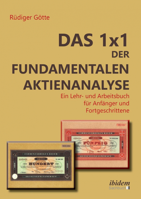 Das 1x1 der fundamentalen Aktienanalyse. Ein Lehr- und Arbeitsbuch für Anfänger und Fortgeschrittene